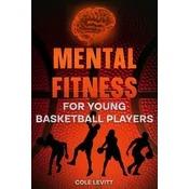 Mental Fitness for Young Basketball Players