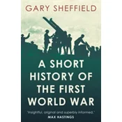 A Short History of the First World War