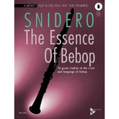 SNIDERO:THE ESSENCE OF BEBOP PLAY ALONG CLARINET + AUDIO ACCESS