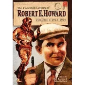 Collected Letters of Robert E. Howard, Volume 1