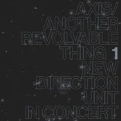 New Direction Unit - Axis/Another Revolvable Thing 1 (Reissue) (LP)