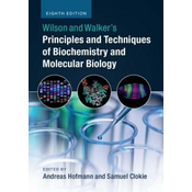 Wilson and Walkers Principles and Techniques of Biochemistry and Molecular Biology