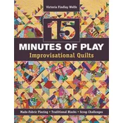 15 Minutes of Play - Improvisational Quilts