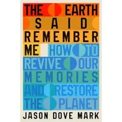 The Earth Said Remember Me