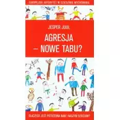Agresja nowe tabu Dlaczego jest potrzebna nam i naszym dzieciom
