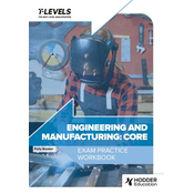 Engineering and Manufacturing T Level Exam Practice Workbook