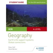 OCR AS/A-level Geography Student Guide 2: Earths Life Support Systems; Global Connections