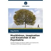 Musikhören, Imagination und Kreativität in der Psychiatrie