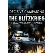 Decisive Campaigns: The Blitzkrieg from Warsaw to Paris (PC) Steam Key EUROPE