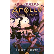 Apollo i boskie próby Tom 4 Grobowiec Tyrana