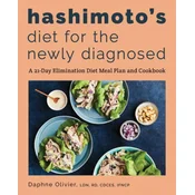 Hashimotos Diet for the Newly Diagnosed: A 21-Day Elimination Diet Meal Plan and Cookbook