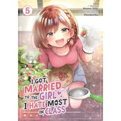 I Got Married to the Girl I Hate Most in Class (Manga) Vol. 5