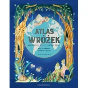Atlas wróżek. Magiczny lud z różnych stron świata