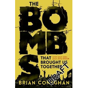 The Bombs That Brought Us Together