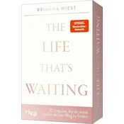 The Life Thats Waiting - 55 Impulse, die dir dabei helfen, deinen Weg zu finden
