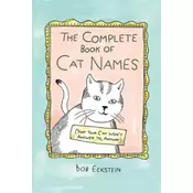 The Complete Book of Cat Names (That Your Cat Won`t Answer to, Anyway)