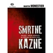 SMRTNE KAZNE - Povijest i nacini smaknuca od pocetaka do naših dana
