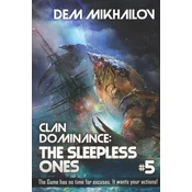 Clan Dominance: The Sleepless Ones (Book #5): LitRPG Series