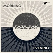 FAZIL SAY/MORNING-EVENING