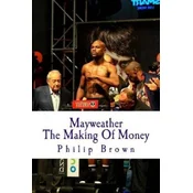 Mayweather the Making of Money: Sensational Story of Floyd Mayweather