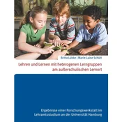 Lehren und Lernen mit heterogenen Lerngruppen am außerschulischen Lernort