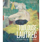 Toulouse-Lautrec  La stratégie de léphémere