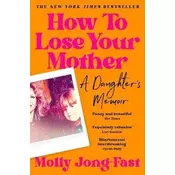 How to Lose Your Mother