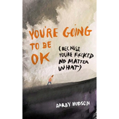Youre Going to Be Ok