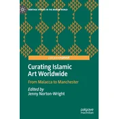 Curating Islamic Art Worldwide