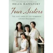 Four Sisters: The Lost Lives of the Romanov Grand Duchesses