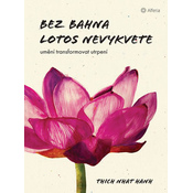 Bez bahna lotos nevykvete