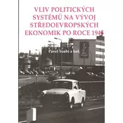 Vliv politických systémů na vývoj středoevropských ekonomik po roce 1945