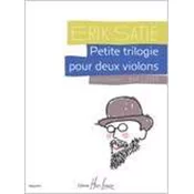SATIE:PETITE TRILOGIE 2VIOLONS