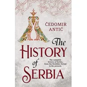 THE HISTORY OF SERBIA - Cedomir Antic ( 9738 )