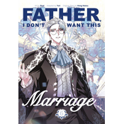 Father, I Dont Want This Marriage, Volume 6