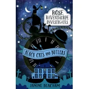 Rose Raventhorpe Investigates: Black Cats and Butlers