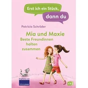 Erst ich ein Stück, dann du - Mia und Maxie - Beste Freundinnen halten zusammen