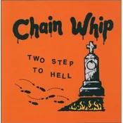 Chain Whip - Two Step To Hell (LP)