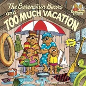 Berenstain Bears & Too Much Vacation