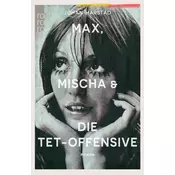 Max, Mischa und die Tet-Offensive