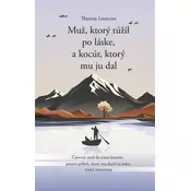 Muž, ktorý túžil po láske, a kocúr, ktorý mu ju dal