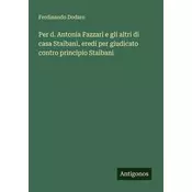 Per d. Antonia Fazzari e gli altri di casa Staibani, eredi per giudicato contro principio Staibani