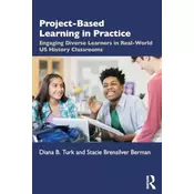 Project Based Learning in Real World U.S. History Classrooms