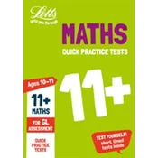 11+ Maths Quick Practice Tests Age 10-11 for the GL Assessment tests