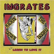 Ingrates - Kickin’ Down The Doors! B/W Learn To Love It (LP)