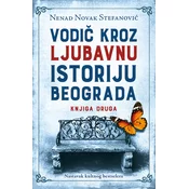 Vodic kroz ljubavnu istoriju Beograda knjiga druga