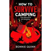 How to Survive Camping: The Man with No Shadow