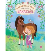 Vadrózsa farm 1. - Barátság