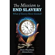 The Mission to End Slavery