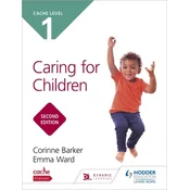 CACHE Level 1 Caring for Children Second Edition